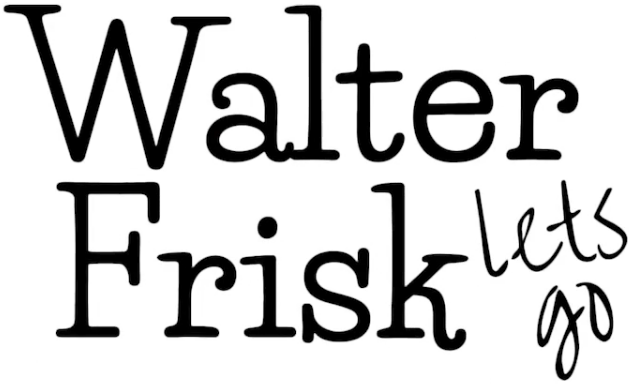 Walter Frisk Lets Go